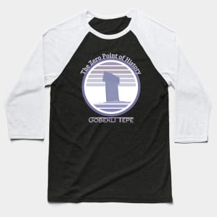 Göbeklitepe Tarihin Sıfır Noktası Baseball T-Shirt